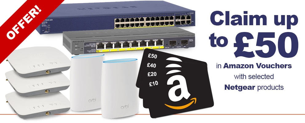 OFFER! Claim up to £50 in Amazon Vouchers with selected Netgear products